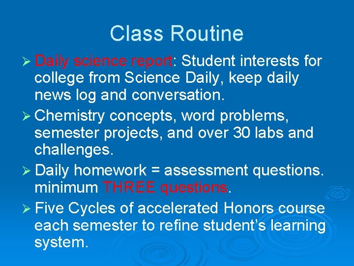 Class Routine Ø Daily science report: Student interests for college from Science Daily, keep