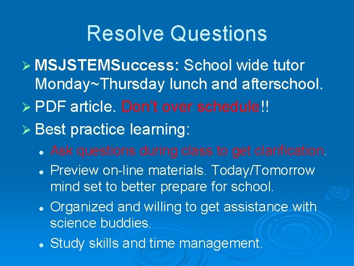 Resolve Questions Ø MSJSTEMSuccess: School wide tutor Monday~Thursday lunch and afterschool. Ø PDF article.