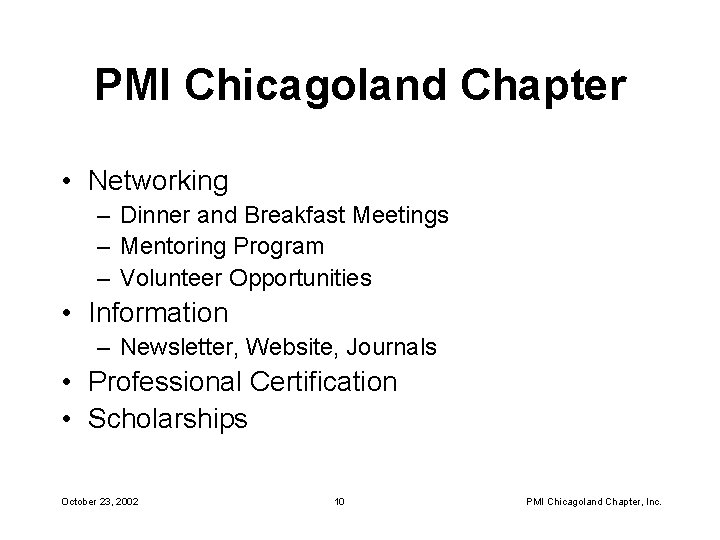PMI Chicagoland Chapter • Networking – Dinner and Breakfast Meetings – Mentoring Program –