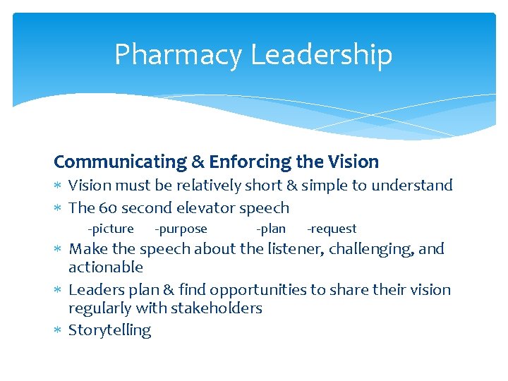 Pharmacy Leadership Communicating & Enforcing the Vision must be relatively short & simple to