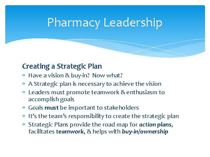 Pharmacy Leadership Creating a Strategic Plan Have a vision & buy-in? Now what? A