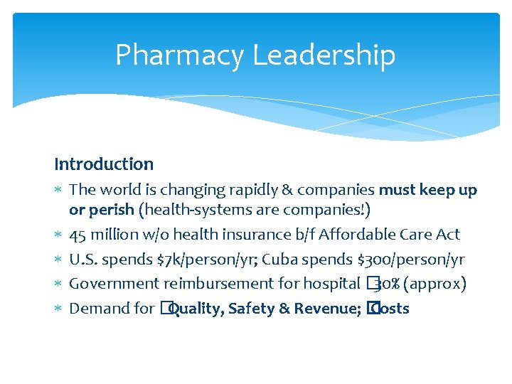 Pharmacy Leadership Introduction The world is changing rapidly & companies must keep up or