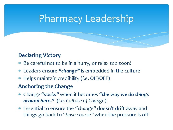 Pharmacy Leadership Declaring Victory Be careful not to be in a hurry, or relax