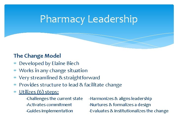 Pharmacy Leadership The Change Model Developed by Elaine Biech Works in any change situation