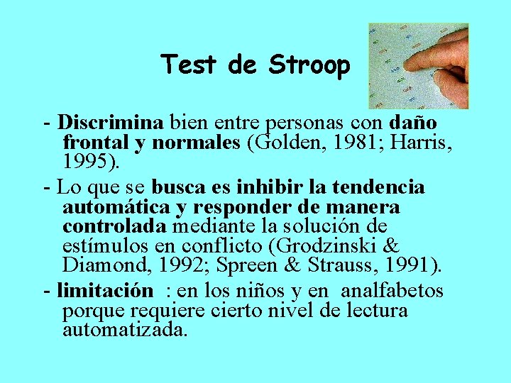 Test de Stroop - Discrimina bien entre personas con daño frontal y normales (Golden,