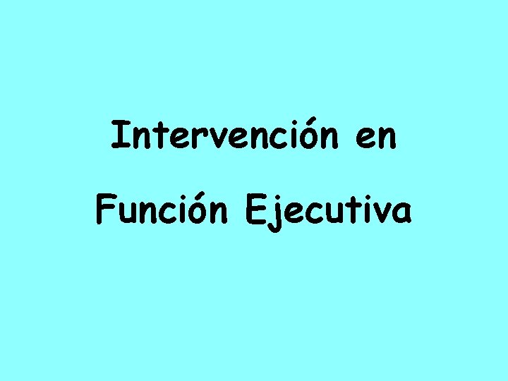 Intervención en Función Ejecutiva 