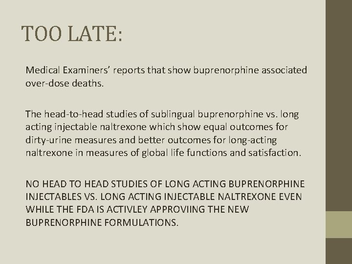 TOO LATE: Medical Examiners’ reports that show buprenorphine associated over-dose deaths. The head-to-head studies