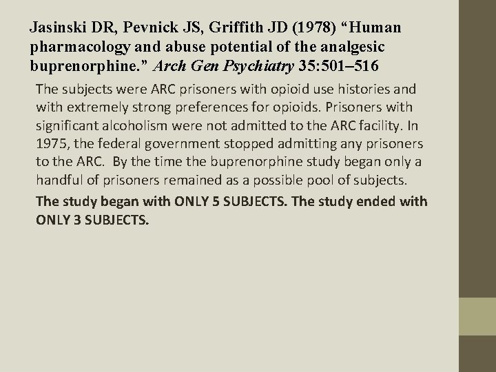 Jasinski DR, Pevnick JS, Griffith JD (1978) “Human pharmacology and abuse potential of the