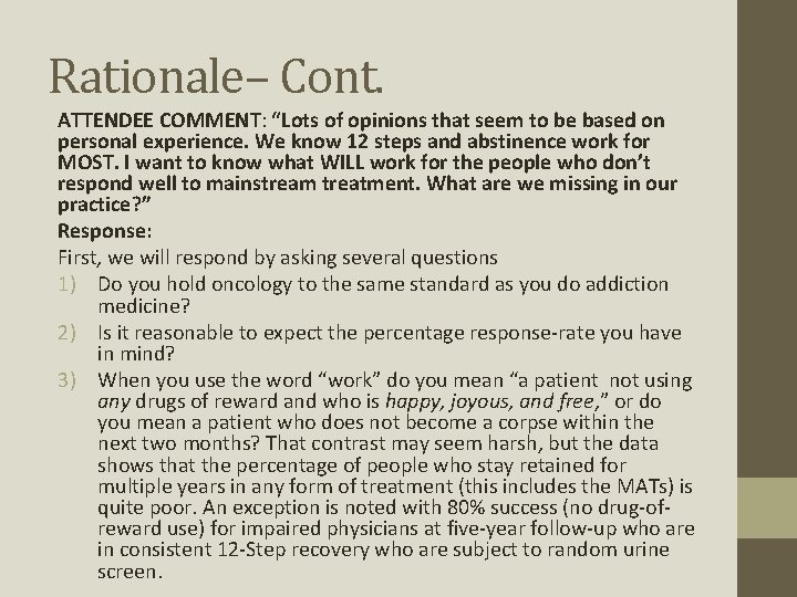 Rationale– Cont. ATTENDEE COMMENT: “Lots of opinions that seem to be based on personal