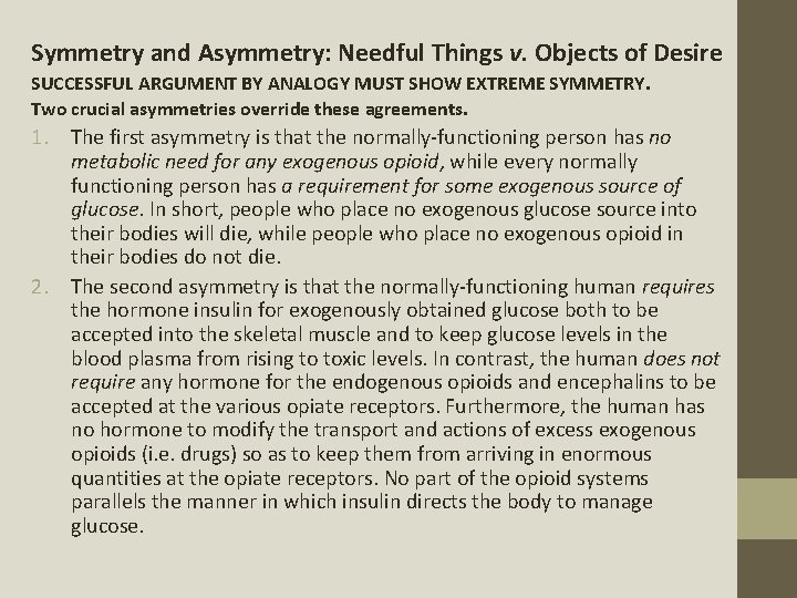 Symmetry and Asymmetry: Needful Things v. Objects of Desire SUCCESSFUL ARGUMENT BY ANALOGY MUST