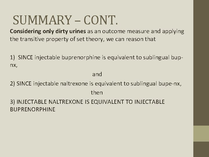 SUMMARY – CONT. Considering only dirty urines as an outcome measure and applying the