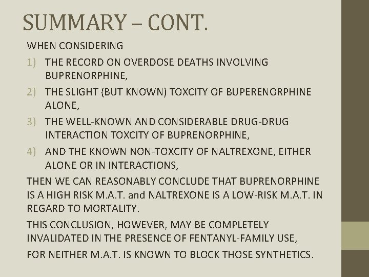 SUMMARY – CONT. WHEN CONSIDERING 1) THE RECORD ON OVERDOSE DEATHS INVOLVING BUPRENORPHINE, 2)