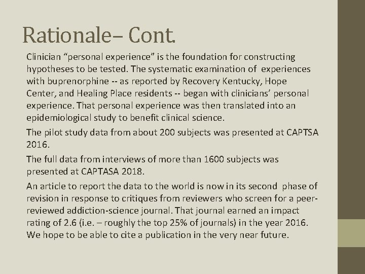 Rationale– Cont. Clinician “personal experience” is the foundation for constructing hypotheses to be tested.