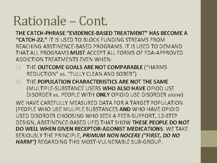 Rationale – Cont. THE CATCH-PHRASE “EVIDENCE-BASED TREATMENT” HAS BECOME A “CATCH-22. ” IT IS