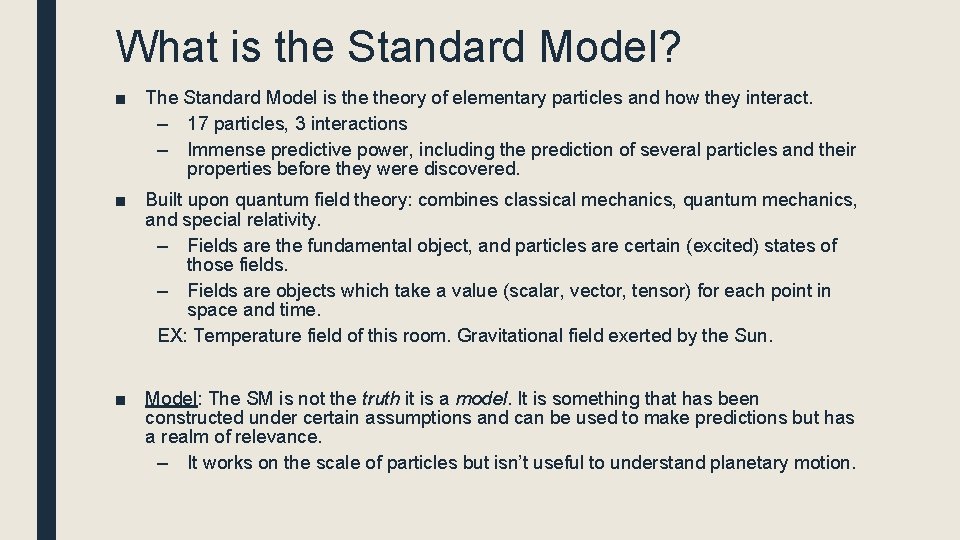 What is the Standard Model? ■ The Standard Model is theory of elementary particles