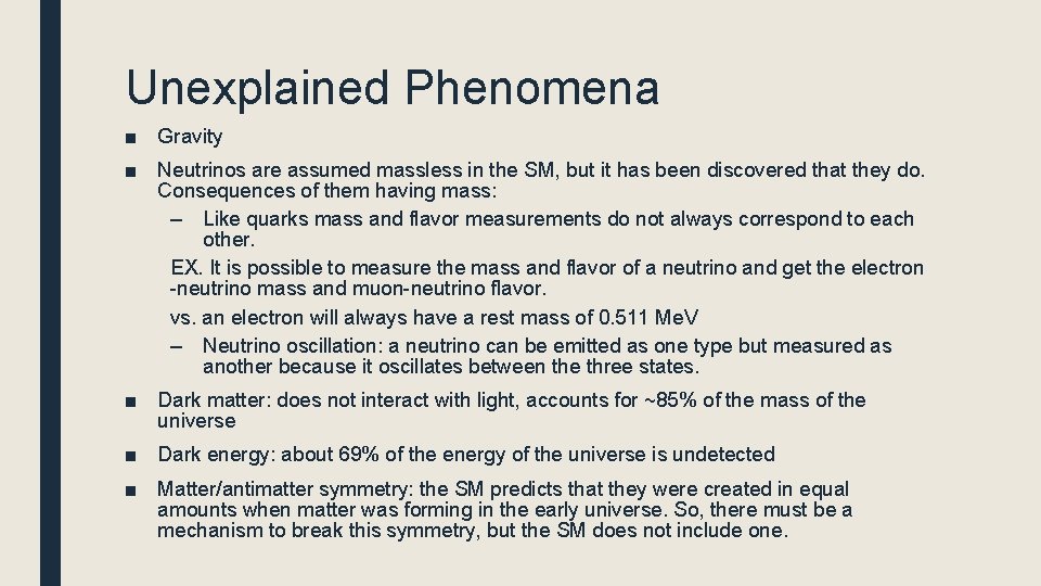 Unexplained Phenomena ■ Gravity ■ Neutrinos are assumed massless in the SM, but it