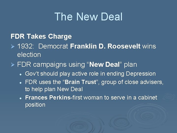 The New Deal FDR Takes Charge Ø 1932: Democrat Franklin D. Roosevelt wins election