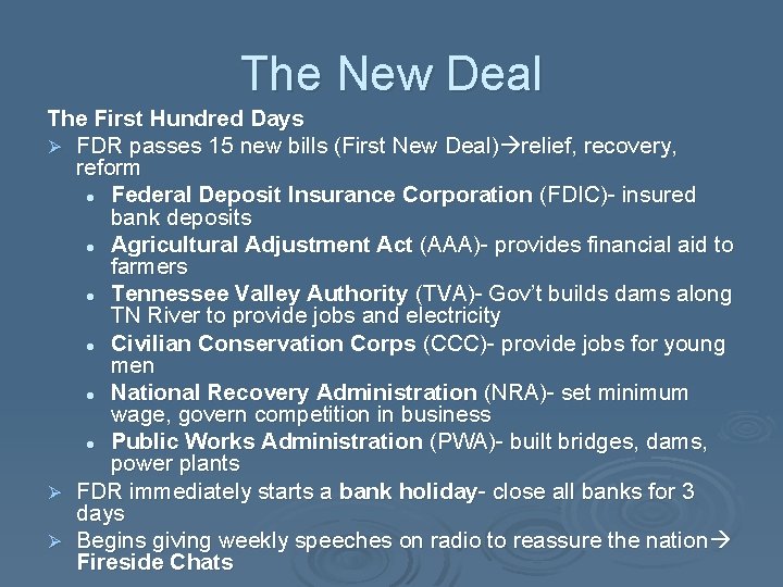 The New Deal The First Hundred Days Ø FDR passes 15 new bills (First