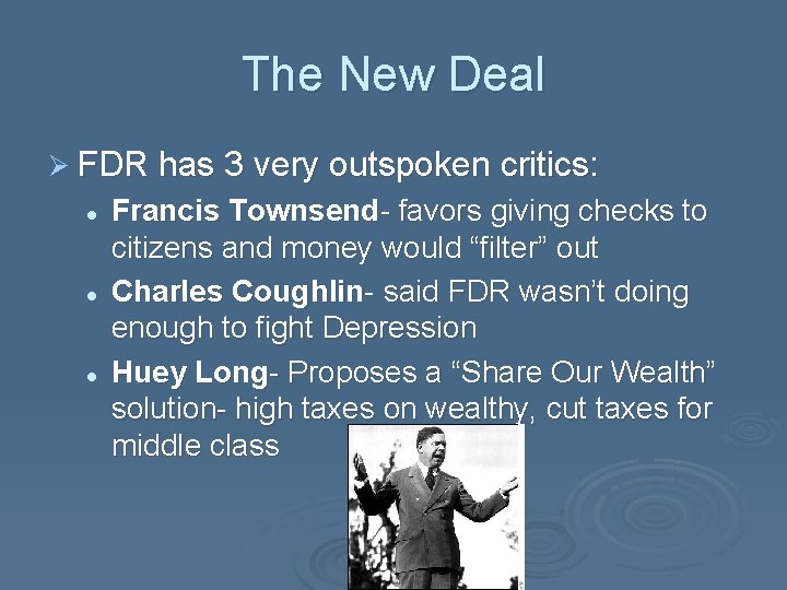 The New Deal Ø FDR has 3 very outspoken critics: l l l Francis