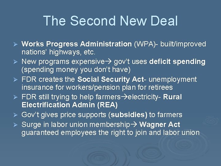 The Second New Deal Ø Ø Ø Works Progress Administration (WPA)- built/improved nations’ highways,