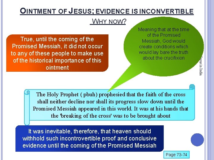 OINTMENT OF JESUS; EVIDENCE IS INCONVERTIBLE WHY NOW? The Holy Prophet ( pbuh) prophesied