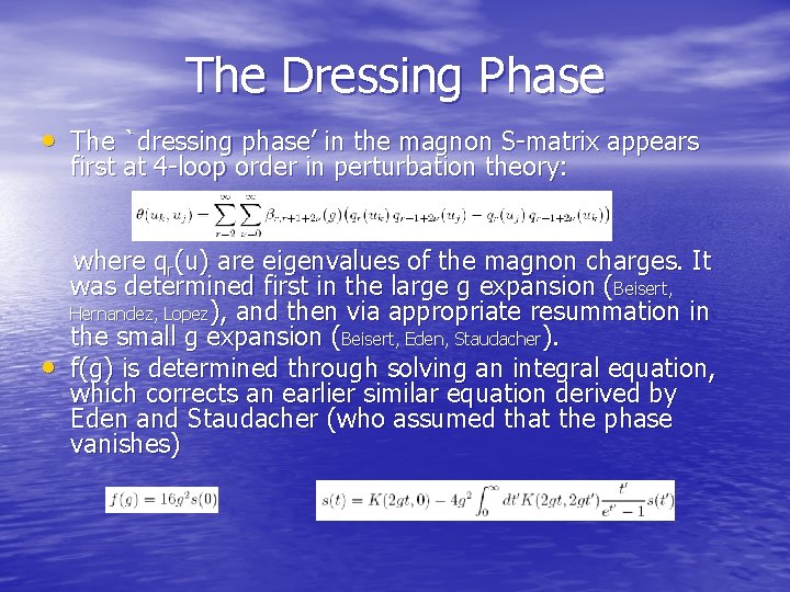 The Dressing Phase • The `dressing phase’ in the magnon S-matrix appears first at