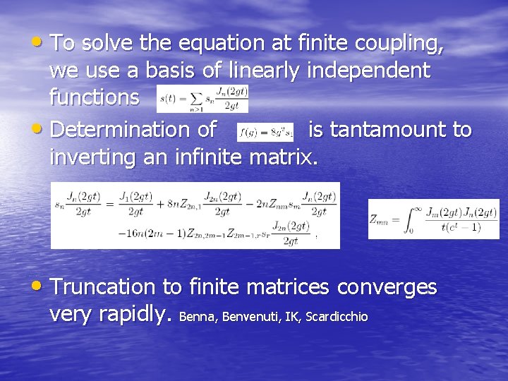  • To solve the equation at finite coupling, we use a basis of