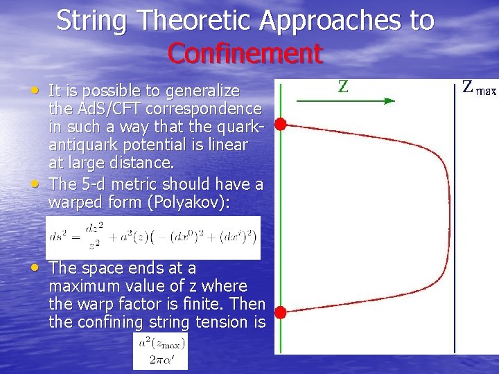 String Theoretic Approaches to Confinement • It is possible to generalize • the Ad.