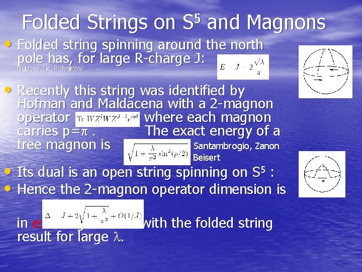 Folded Strings on S 5 and Magnons • Folded string spinning around the north