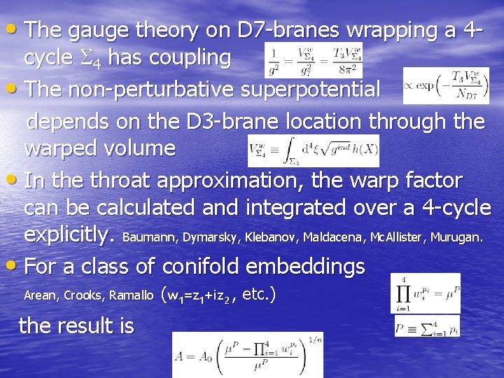  • The gauge theory on D 7 -branes wrapping a 4 - cycle