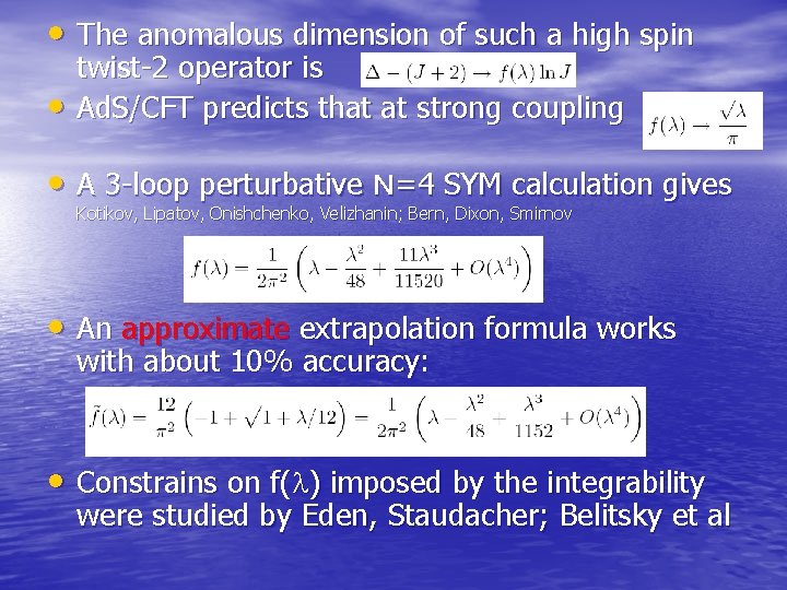  • The anomalous dimension of such a high spin • twist-2 operator is