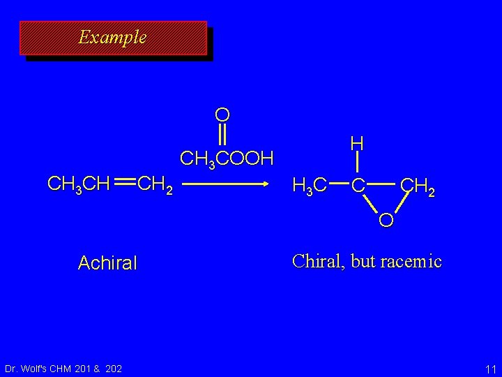 Example O CH 3 CH CH 2 H CH 3 COOH H 3 C
