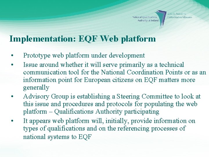 Implementation: EQF Web platform • • Prototype web platform under development Issue around whether