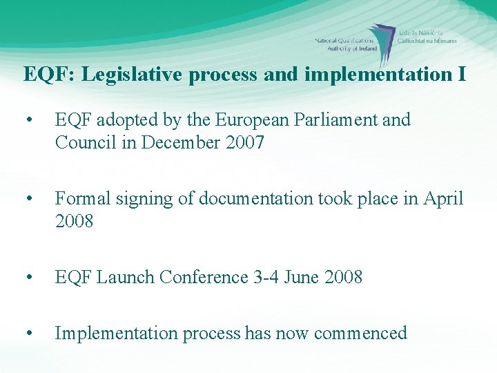 EQF: Legislative process and implementation I • EQF adopted by the European Parliament and