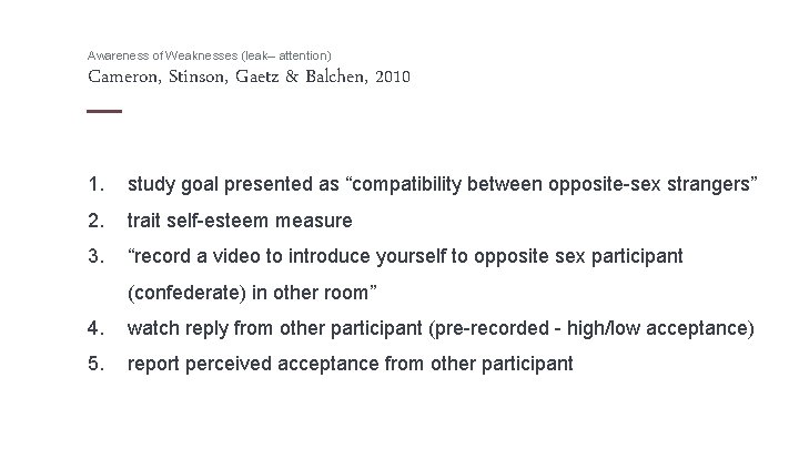 Awareness of Weaknesses (leak– attention) Cameron, Stinson, Gaetz & Balchen, 2010 1. study goal