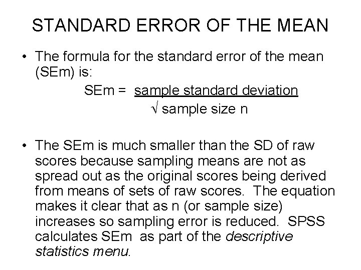 STANDARD ERROR OF THE MEAN • The formula for the standard error of the