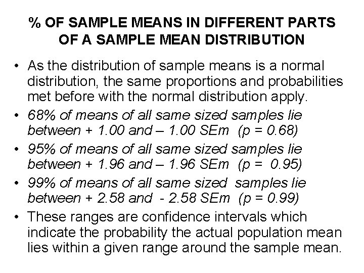 % OF SAMPLE MEANS IN DIFFERENT PARTS OF A SAMPLE MEAN DISTRIBUTION • As