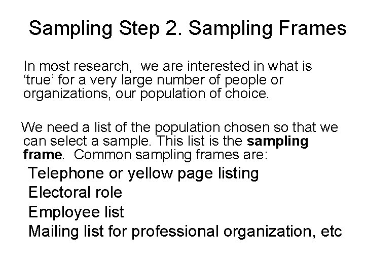 Sampling Step 2. Sampling Frames In most research, we are interested in what is