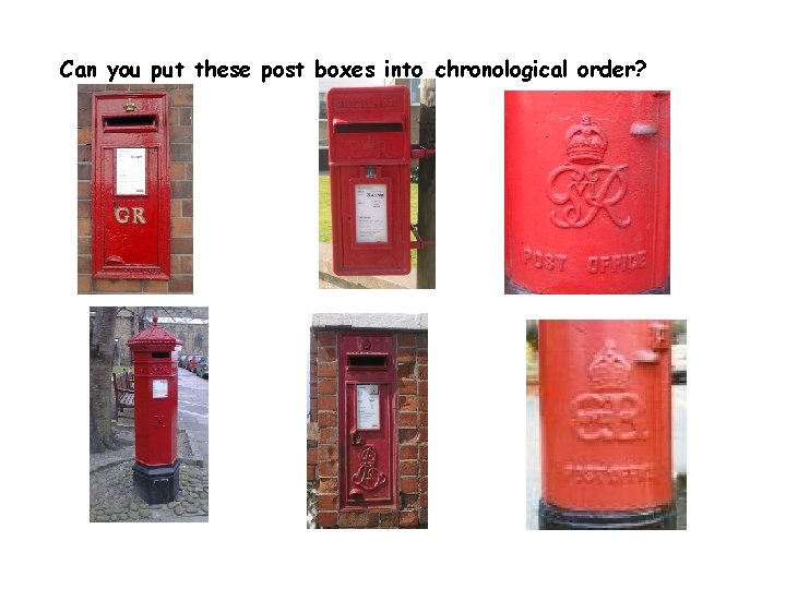 Can you put these post boxes into chronological order? 