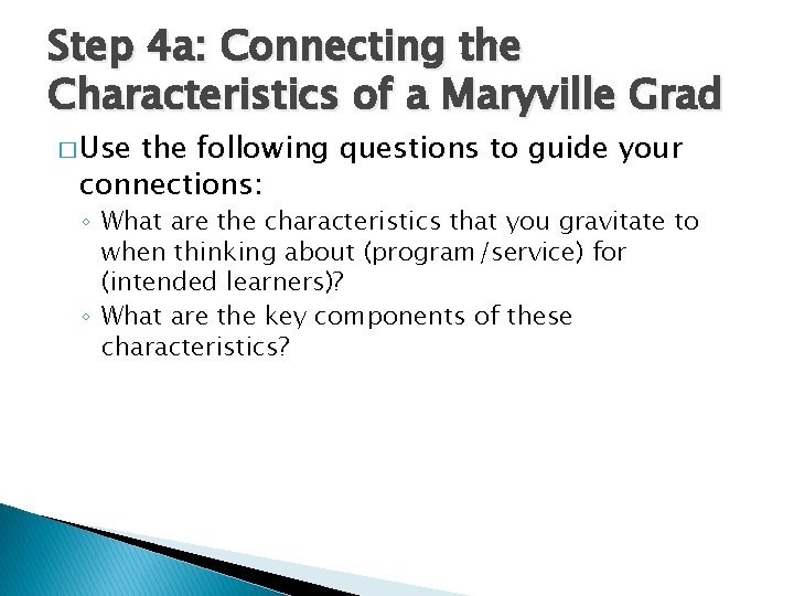 Step 4 a: Connecting the Characteristics of a Maryville Grad � Use the following
