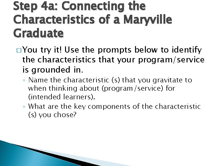 Step 4 a: Connecting the Characteristics of a Maryville Graduate � You try it!