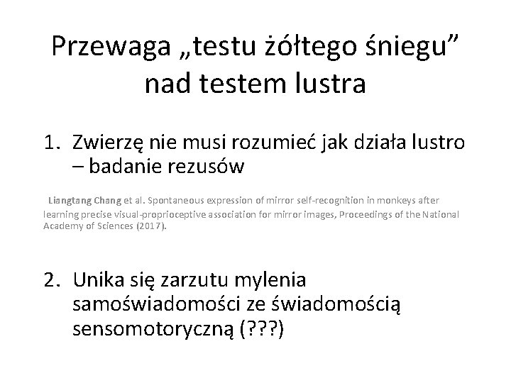 Przewaga „testu żółtego śniegu” nad testem lustra 1. Zwierzę nie musi rozumieć jak działa
