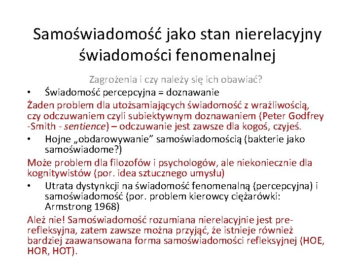 Samoświadomość jako stan nierelacyjny świadomości fenomenalnej Zagrożenia i czy należy się ich obawiać? •