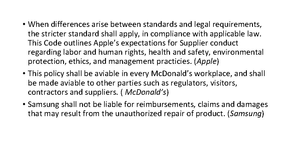  • When differences arise between standards and legal requirements, the stricter standard shall