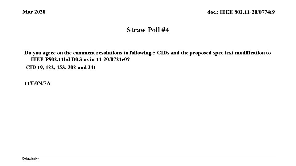 Mar 2020 doc. : IEEE 802. 11 -20/0774 r 9 Straw Poll #4 Do