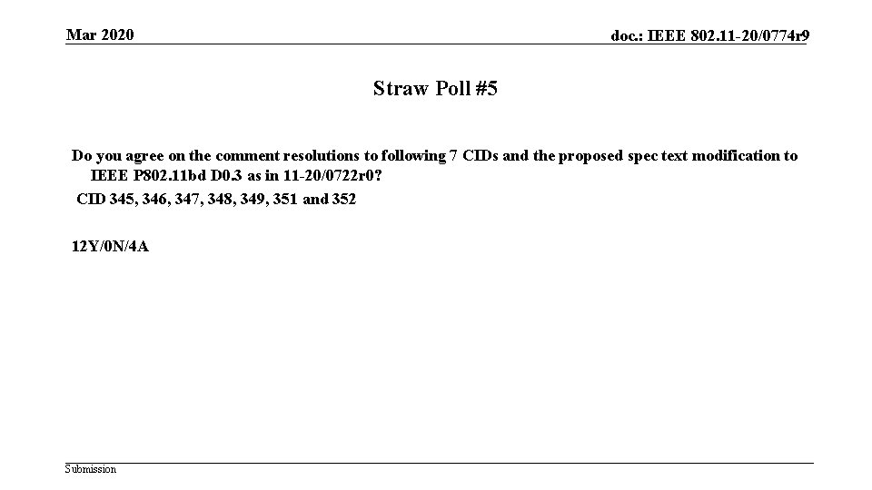 Mar 2020 doc. : IEEE 802. 11 -20/0774 r 9 Straw Poll #5 Do