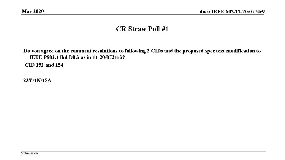 Mar 2020 doc. : IEEE 802. 11 -20/0774 r 9 CR Straw Poll #1