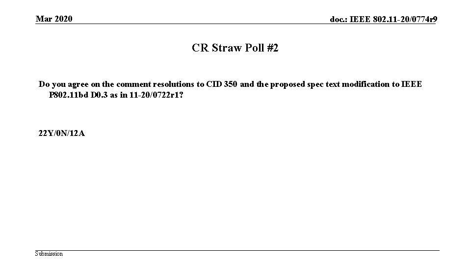 Mar 2020 doc. : IEEE 802. 11 -20/0774 r 9 CR Straw Poll #2
