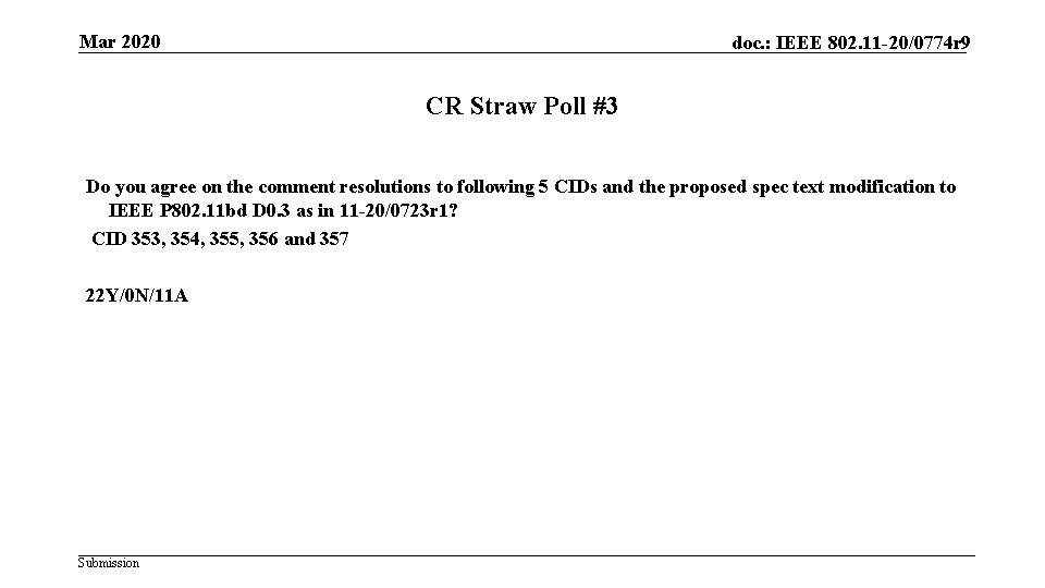 Mar 2020 doc. : IEEE 802. 11 -20/0774 r 9 CR Straw Poll #3