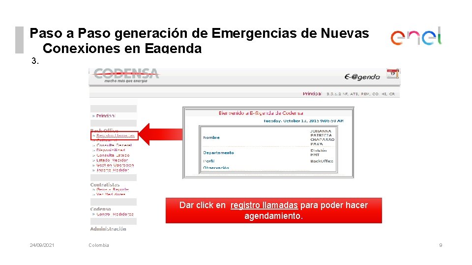 Paso a Paso generación de Emergencias de Nuevas Conexiones en Eagenda 3. Dar click